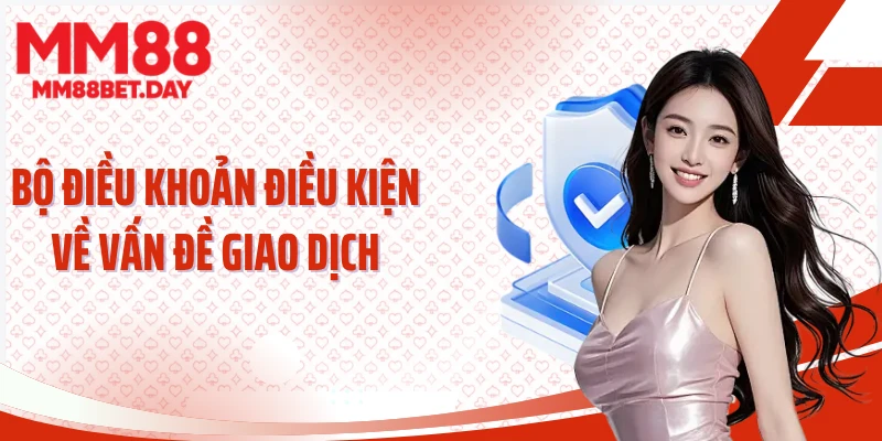 Bộ điều khoản điều kiện về vấn đề giao dịch