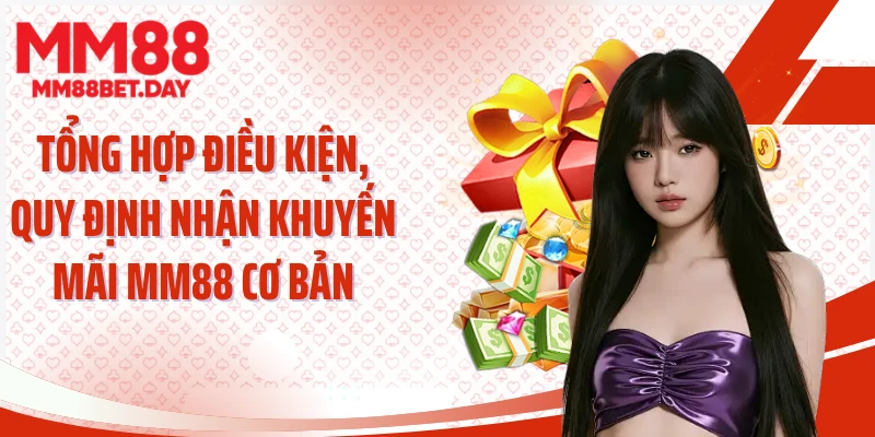 Tổng hợp điều kiện, quy định nhận khuyến mãi MM88 cơ bản
